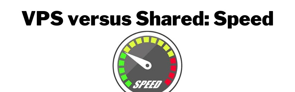 Is VPS hosting actually faster than shared?