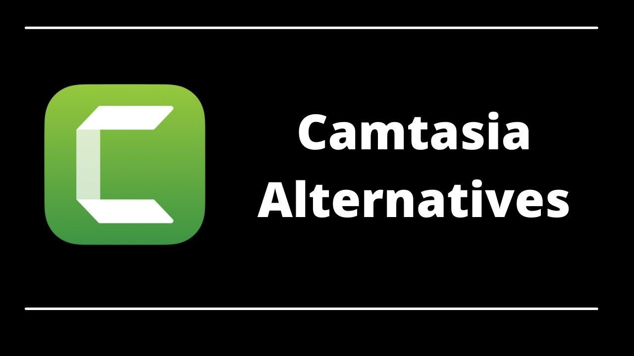 Best Camtasia Alternatives
