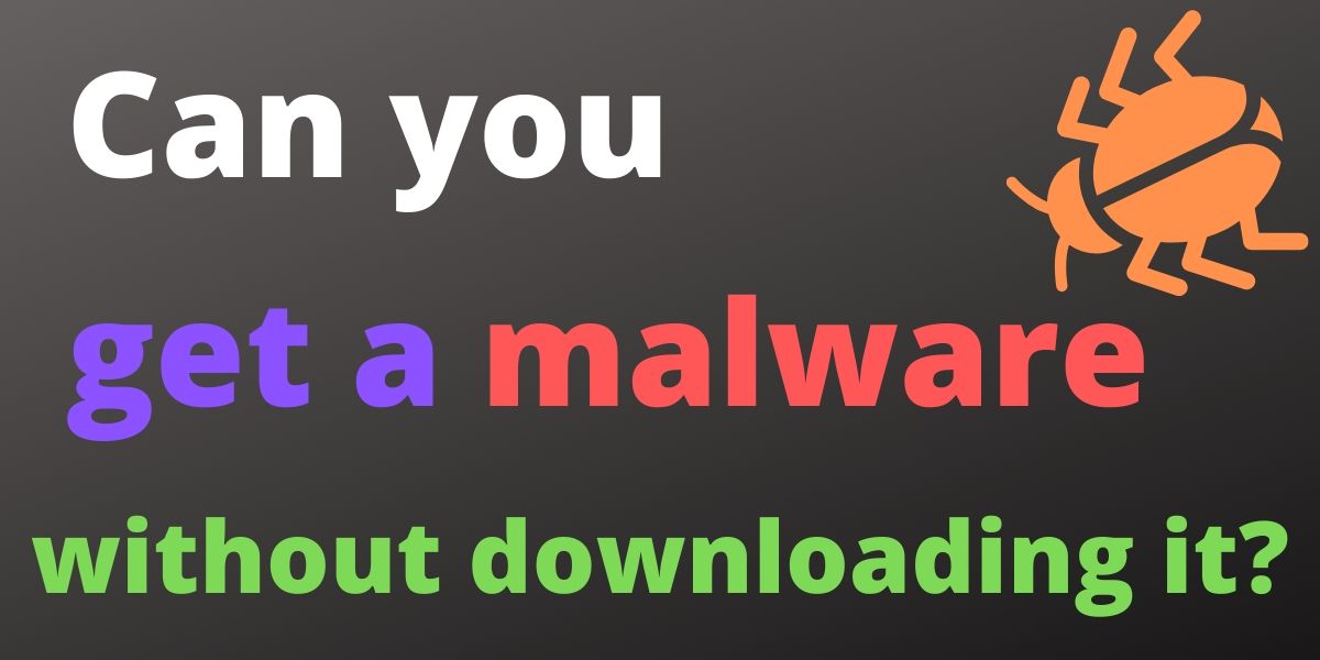 Malware without downloading it
